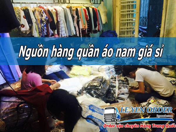 Lấy nguồn hàng quần áo nam giá sỉ rẻ ở Quảng Châu